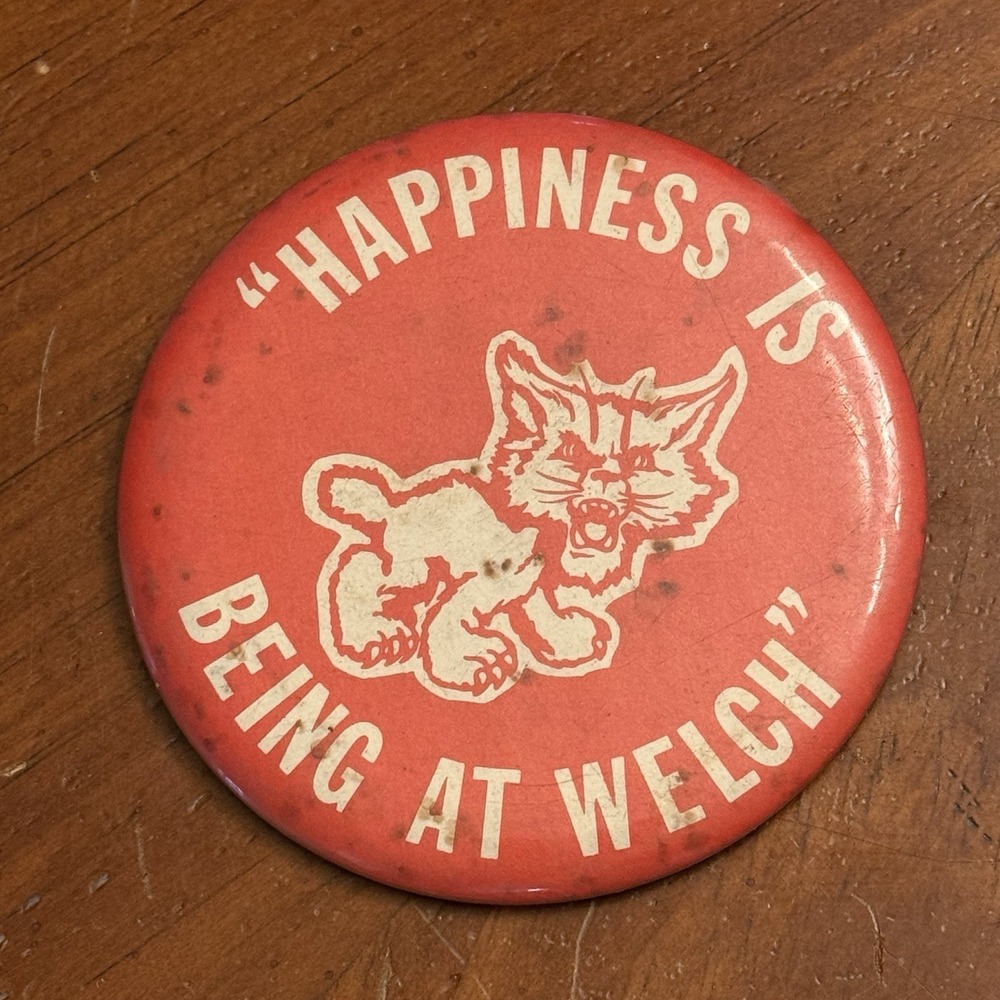 Happiness Is Being At Welch Vintage Pinback Button Pin Round Circle
